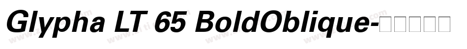 Glypha LT 65 BoldOblique字体转换